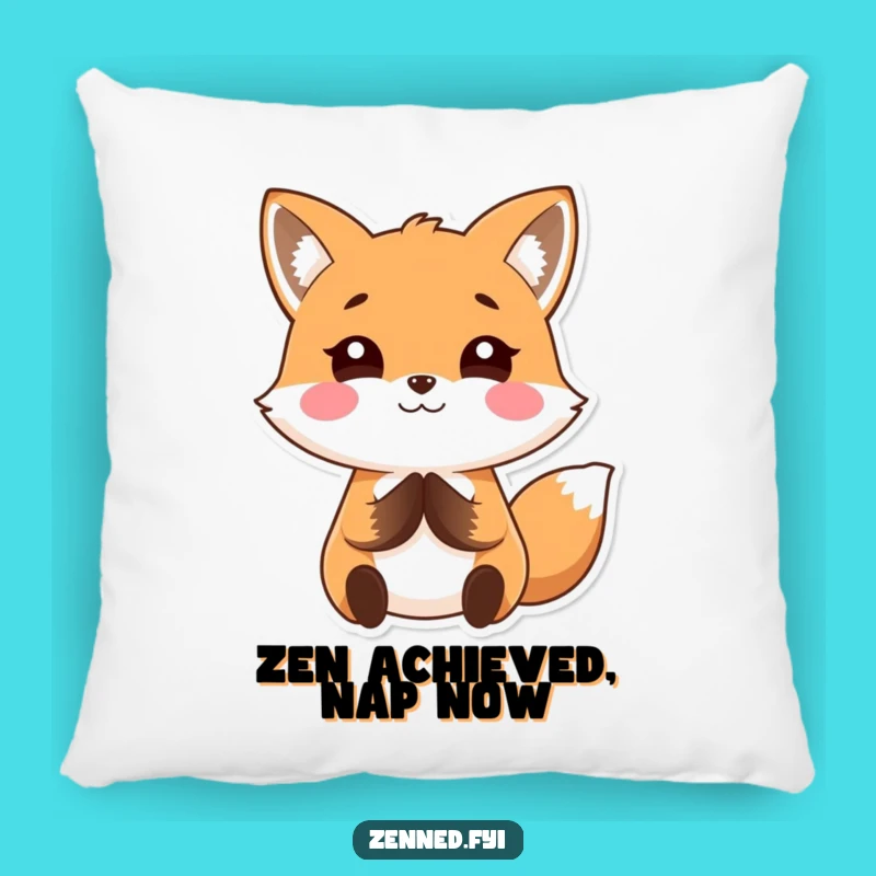 Funny Kawaii Fox Pillow: Calm Accent, Perfect Cozy Humorous Gift