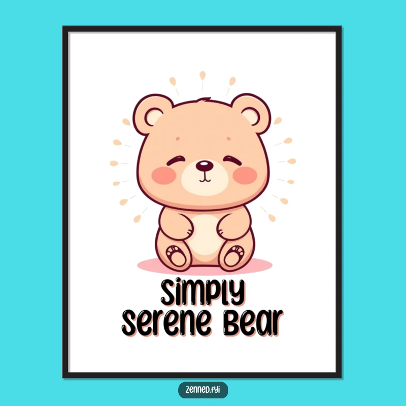 Funny Kawaii Bear Calm Aura Digital Art Print - Instant Zen and Humor for Your Space