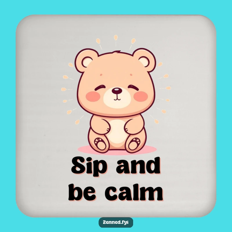 Funny Kawaii Bear Calm Aura Drink Coaster - Peaceful Protection with Humorous Charm