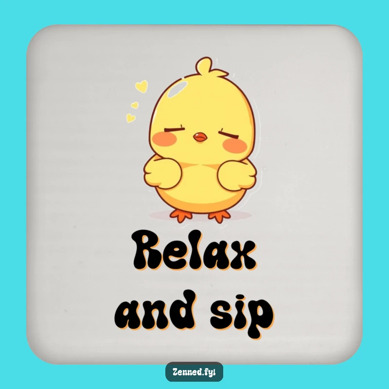 Funny Chick Coaster, Peaceful Zen Protector, Humorous Drink Accessory Gift