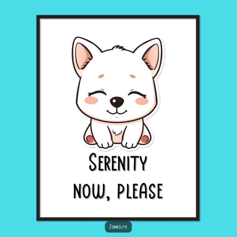 Funny Kawaii Dog Poster - Serene Smile Art, Cute Wall Decor Gift