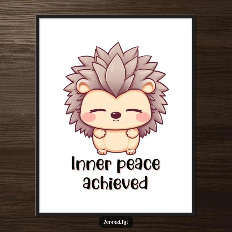 Funny poster featuring a peaceful hedgehog with closed eyes, radiating tranquility and a touch of innocent humor.