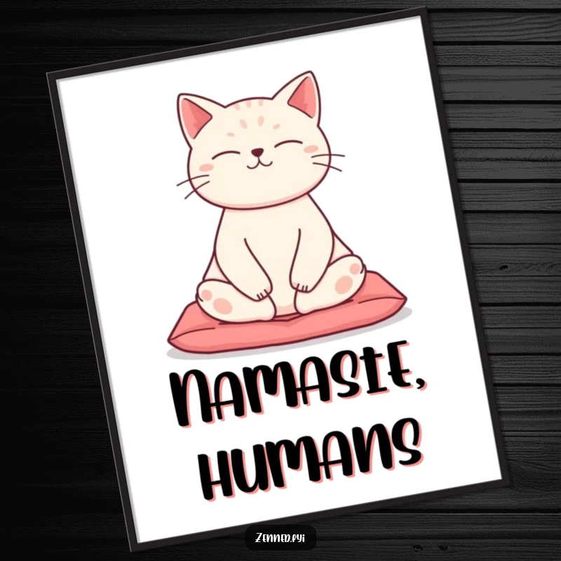 Funny Zen Cat Poster depicting a calm cat meditating in a perfect lotus position, a humorous piece of yoga-themed wall art.