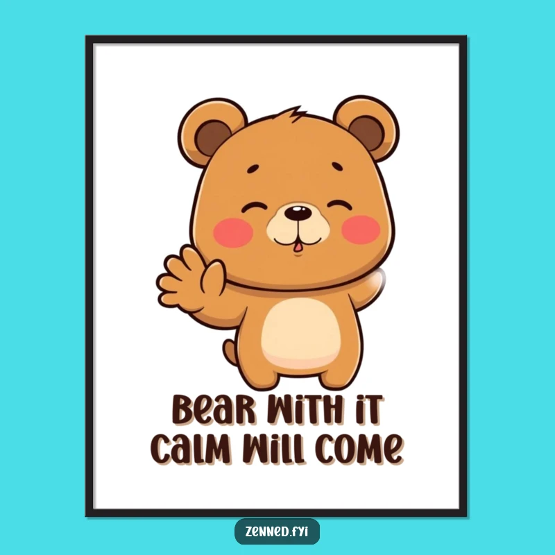 Funny Free Printable Wall Art: Brown Bear Steady Hand, Calm Focus Downloadable Art
