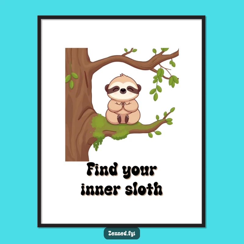 Funny Free Printable Wall Art: Kawaii Sloth Meditation, Downloadable Zen Decor