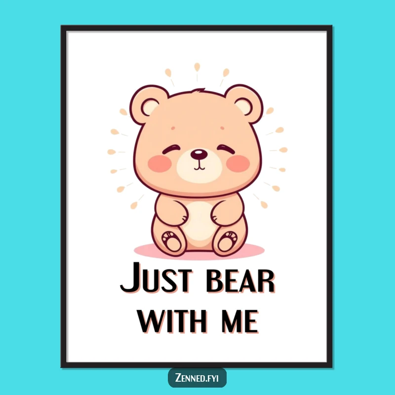 Funny Free Printable Wall Art: Calm Kawaii Bear Aura Relaxing Downloadable