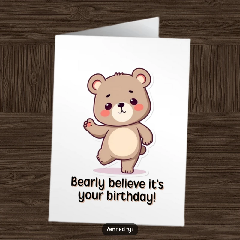 Funny Free Printable Kawaii Bear Birthday Card: Determined bear balancing on one leg, a playful and downloadable greeting.
