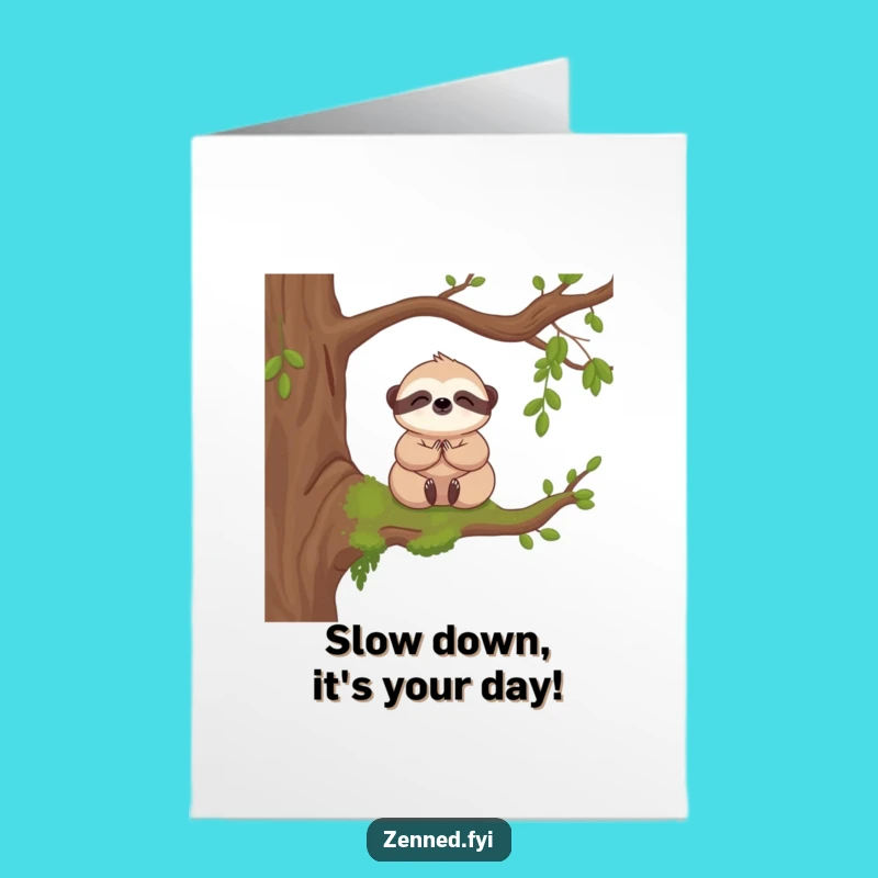 Free Printable Birthday Card: Slow Sloth Meditation Funny Downloadable Gift