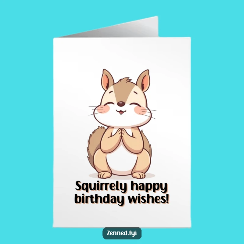 Free Printable Squirrel Birthday Card: Funny Peaceful Downloadable Gift for Him or Her